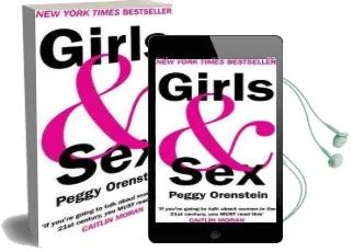 Girls & sex - Navigating the Complicated new Landscape Audiobook download free by Peggy Orenstein