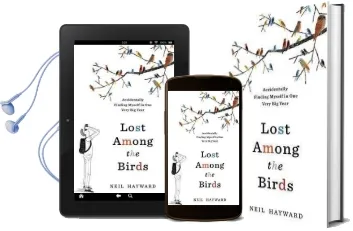 Lost Among the Birds: Accidentally Finding Myself in one Very big Year Audiobook download free by Neil Hayward
