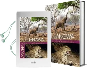Luangwa - Unique Wilderness in Africa: Hupe Nature-Guide Luangwa Valley / Zambia Audiobook download free by Ilona Hupe