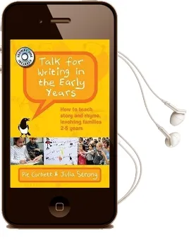 Talk for Writing in the Early Years: How to Teach Story and Rhyme, Involving Families: 2-5 Years Audiobook download free by Pie Corbett
