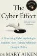 Audiobook The Cyber Effect: A Pioneering Cyberpsychologist Explains how Human Behaviour Changes Online author Mary Aiken