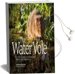The Water Vole: The Story of one of Britain'S Most Endangered Mammals Audiobook download free by Christine Gregory