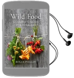 Wild Food: A Complete Guide for Foragers Audiobook download free by Roger Phillips