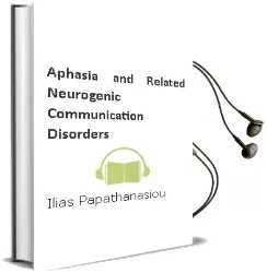 Aphasia and Related Neurogenic Communication Disorders Audiobook download free by Ilias Papathanasiou