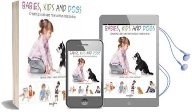 Babies, Kids and Dogs: Creating a Safe and Harmonious Relationship Audiobook download free by Melissa Fallon
