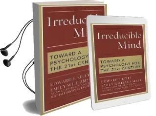 Irreducible Mind: Toward a Psychology for the 21St Century Audiobook download free by Edward F. Kelly