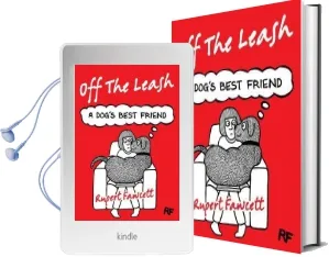 Off the Leash: A Dog'S Best Friend Audiobook download free by Rupert Fawcett