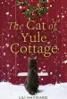 Audiobook The cat of Yule Cottage: A Magical Tale of Romance, Christmas and Cats author Lili Hayward
