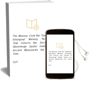 The Memory Code: The Traditional Aboriginal Memory Technique That Unlocks the Secrets of Stonehenge, Easter Island and Ancient Monuments the World Over Audiobook download free by Lynne Kelly