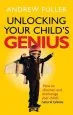 Audiobook Unlocking Your Child'S Genius: How to Discover and Encourage Your Child'S Natural Talents author Andrew Fuller