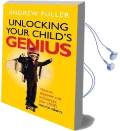 Unlocking Your Child'S Genius: How to Discover and Encourage Your Child'S Natural Talents Audiobook download free by Andrew Fuller