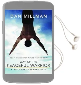 Way of the Peaceful Warrior: A Book That Changes Lives Audiobook download free by Dan Millman