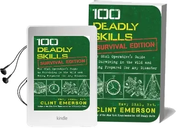 100 Deadly Skills: Survival Edition: The Seal Operative'S Guide to Surviving in the Wild and Being Prepared for any Disaster Audiobook download free by Clint Emerson