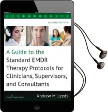 A Guide to the Standard Emdr Therapy Protocols for Clinicians, Supervisors, and Consultants Audiobook download free by Andrew M. Leeds