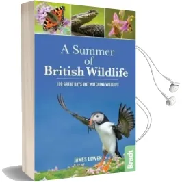 A Summer of British Wildlife: 100 Great Days out Watching Wildlife Audiobook download free by James Lowen
