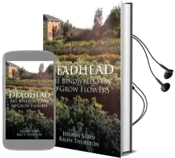 Deadhead: The Bindweed way to Grow Flowers Audiobook download free by Jeriann Sabin Ralph Thurston