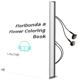 Floribunda: A Flower Coloring Book Audiobook download free by Leila Duly