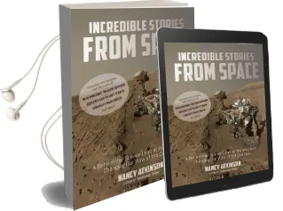 Incredible Stories From Space: A Behind-The-Scenes Look at the Missions Changing our View of the Cosmos Audiobook download free by Nancy Atkinson