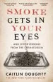 Audiobook Smoke Gets in Your Eyes: And Other Lessons From the Crematorium author Caitlin Doughty