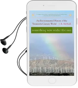 Something new Under the sun: An Environmental History of the Twentieth-Century World Audiobook download free by Professor J. R. Mcneill