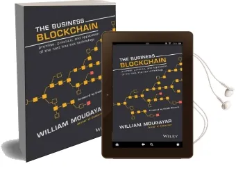 The Business Blockchain: Promise, Practice, and Application of the Next Internet Technology Audiobook download free by William Mougayar