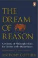 Audiobook The Dream of Reason: A History of Western Philosophy From the Greeks to the Renaissance author Anthony Gottlieb