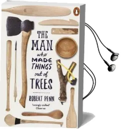 The man who Made Things out of Trees Audiobook download free by Robert Penn