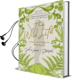 The Wild Life: A Year of Living on Wild Food Audiobook download free by John Lewis Stempel