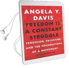 Freedom is a Constant Struggle: Ferguson, Palestine, and the Foundations of a Movement Audiobook download free by Angela Davis