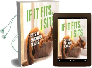 If it Fits, i Sits: Cats in Awkward Places Audiobook download free by Various