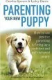 Audiobook Parenting Your new Puppy: How to use Positive Parenting to Bring up a Confident and Well-Behaved Puppy author Caroline Spencer