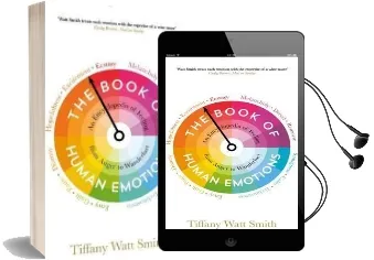 The Book of Human Emotions: An Encyclopedia of Feeling From Anger to Wanderlust Audiobook download free by Tiffany Watt Smith