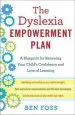 Audiobook The Dyslexia Empowerment Plan: A Blueprint for Renewing Your Child'S Confidence and Love of Learning author Ben Foss