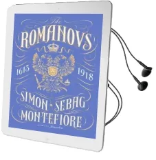 The Romanovs: 1613-1918 Audiobook download free by Simon Sebag Montefiore