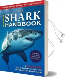 The Shark Handbook: Second Edition: The Essential Guide for Understanding the Sharks of the World Audiobook download free by Gregory Skomal