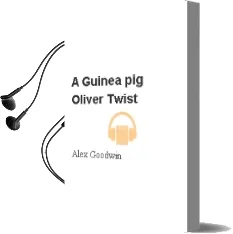 A Guinea pig Oliver Twist Audiobook download free by Alex Goodwin