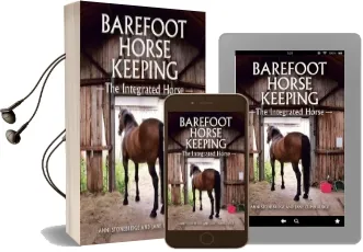 Barefoot Horse Keeping: The Integrated Horse Audiobook download free by Anni Stonebridge