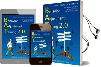 Behavior Adjustment Training 2.0: New Practical Techniques for Fear, Frustration, and Aggression in Dogs Audiobook download free by Grisha Stewart