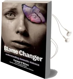 Blame Changer: Understanding Domestic Violence Audiobook download free by Carmel O'Brien