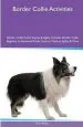 Audiobook Border Collie Activities Border Collie Tricks, Games & Agility. Includes: Border Collie Beginner to Advanced Tricks, Series of Games, Agility and More author Piers Peake