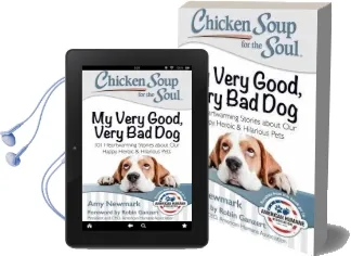 Chicken Soup for the Soul: My Very Good, Very bad dog: 101 Heartwarming Stories About our Happy, Heroic & Hilarious Pets Audiobook download free by Amy Newmark