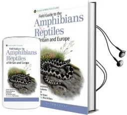 Field Guide to the Amphibians and Reptiles of Britain and Europe Audiobook download free by Jeroen Speybroeck
