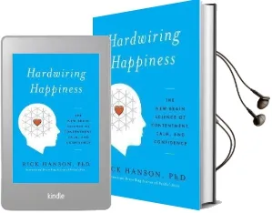 Hardwiring Happiness: The new Brain Science of Contentment, Calm, and Confidence Audiobook download free by Rick Hanson