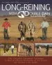 Audiobook Long Reining With Double dan: Safe, Controlled Ground Techniques for Building Partnership, Achieving Softness, and Overcoming Training and Behavioral Issues author Dan Steers