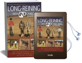 Long Reining With Double dan: Safe, Controlled Ground Techniques for Building Partnership, Achieving Softness, and Overcoming Training and Behavioral Issues Audiobook download free by Dan Steers