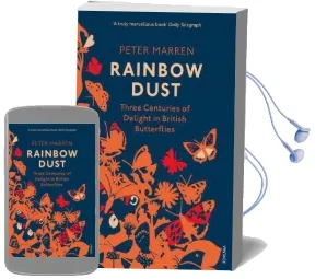 Rainbow Dust: Three Centuries of Delight in British Butterflies Audiobook download free by Peter Marren