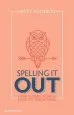 Audiobook Spelling it out: How Words Work and how to Teach Them author Misty Adoniou