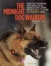 Audiobook The Midnight dog Walkers: Positive Training and Practical Advice for Living With Reactive and Aggressive Dogs author Annie Phenix