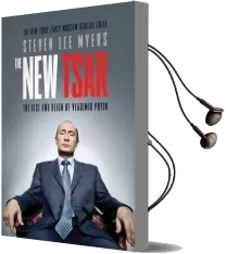 The new Tsar: The Rise and Reign of Vladimir Putin Audiobook download free by Steven Lee Myers