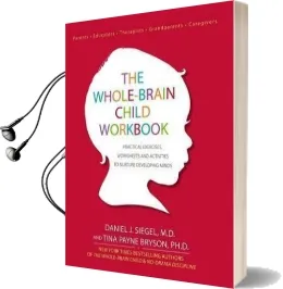 The Whole-Brain Child Workbook Audiobook download free by Daniel J. Siegel